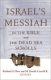 Israel's Messiah: In the Bible and the Dead Sea Scrolls