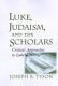 Tyson: Luke, Judaism, and the Scholars: Critical Approaches to "Luke-Acts"