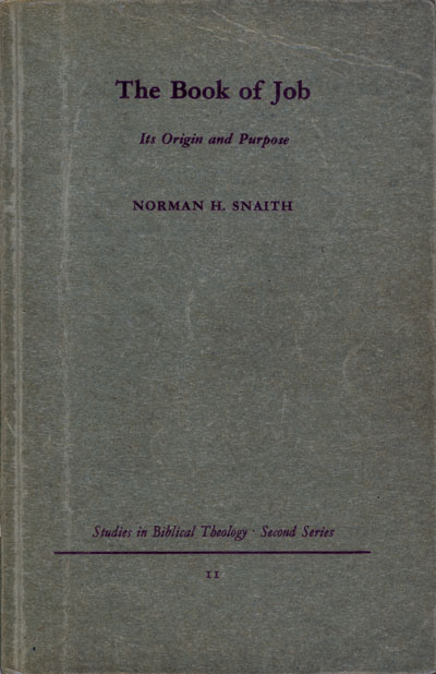 Norman Henry Snaith [1898-1982], The Book of Job: Its Origin and Purpose. Studies in Biblical Theology, Second Series 11