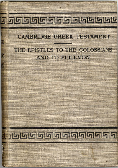Arthur Lukyn Williams [1853-1943], The Epistles of Paul the Apostle to the Colossians and to Philemon. Cambridge Greek Testament