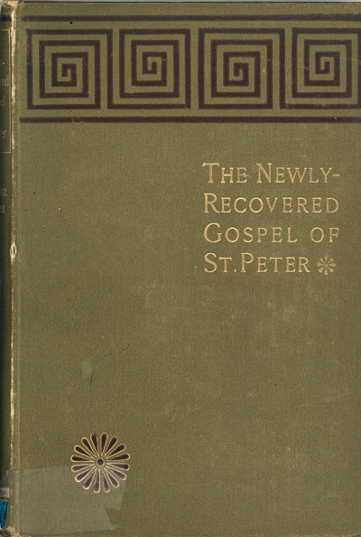 James Rendell Harris [1853-1941], The Newly Recovered Gospel of St. Peter