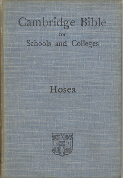 Thomas Kelly Cheyne [1841-1915], Hosea with Introduction and Notes. The Cambridge Bible for Schools and Colleges
