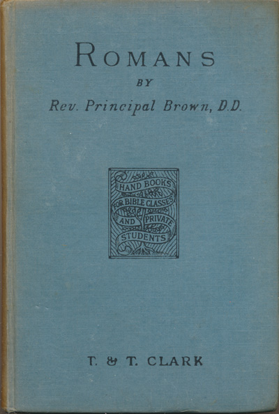 David Brown [1803-1897], The Epistle to the Romans with Introduction and Notes