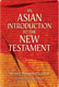 Johnson Thomaskutty, An Asian Introduction to the New Testament.