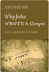 Tom Thatcher, Why John Wrote a Gospel. Jesus - Memory - History