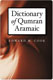 Edward M. Cook, Dictionary of Qumran Aramaic