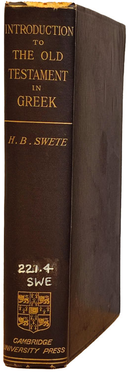 Henry Barclay Swete [1835-1917], An Introduction to the Old Testament in Greek., with an Appendix Contang the Letter of Aristeas edits by H. St. J. Thackeray [1869-1930]