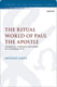 Michael Lakey, The Ritual World of Paul the Apostle Metaphysics, Community and Symbol in 1 Corinthians 10-11